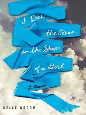 cover image of I Wore the Ocean in the Shape of a Girl